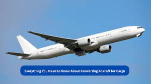 How Airlines Are Increasing Cargo Capacity on Long-Haul Routes Through Freighters and Passenger-to-Freighter Conversions