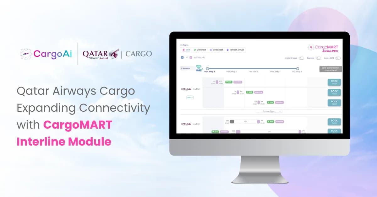 How CargoAi’s CargoMART Interline Revolutionizes Qatar Airways Cargo's Global Digital Bookings