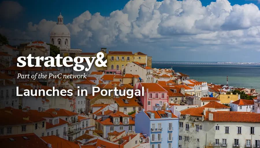 Strategy& establishes local hub in Lisbon to deepen engagement with Portuguese and Lusophone markets
