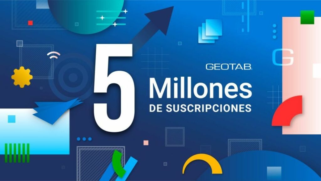 Geotab Strengthens Its Global Fleet Management Impact with Over 5 Million Connected Vehicle Subscriptions