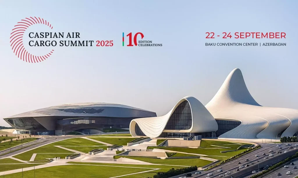Insights into the Caspian Air Cargo Summit 2025 and Its Impact on Eurasian Freight Transport